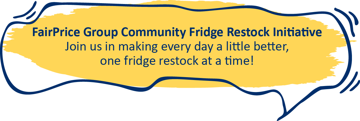 FairPrice Group Community Fridge Restock Initiative | Join us in making every day a little better, one fridge restock at a time!