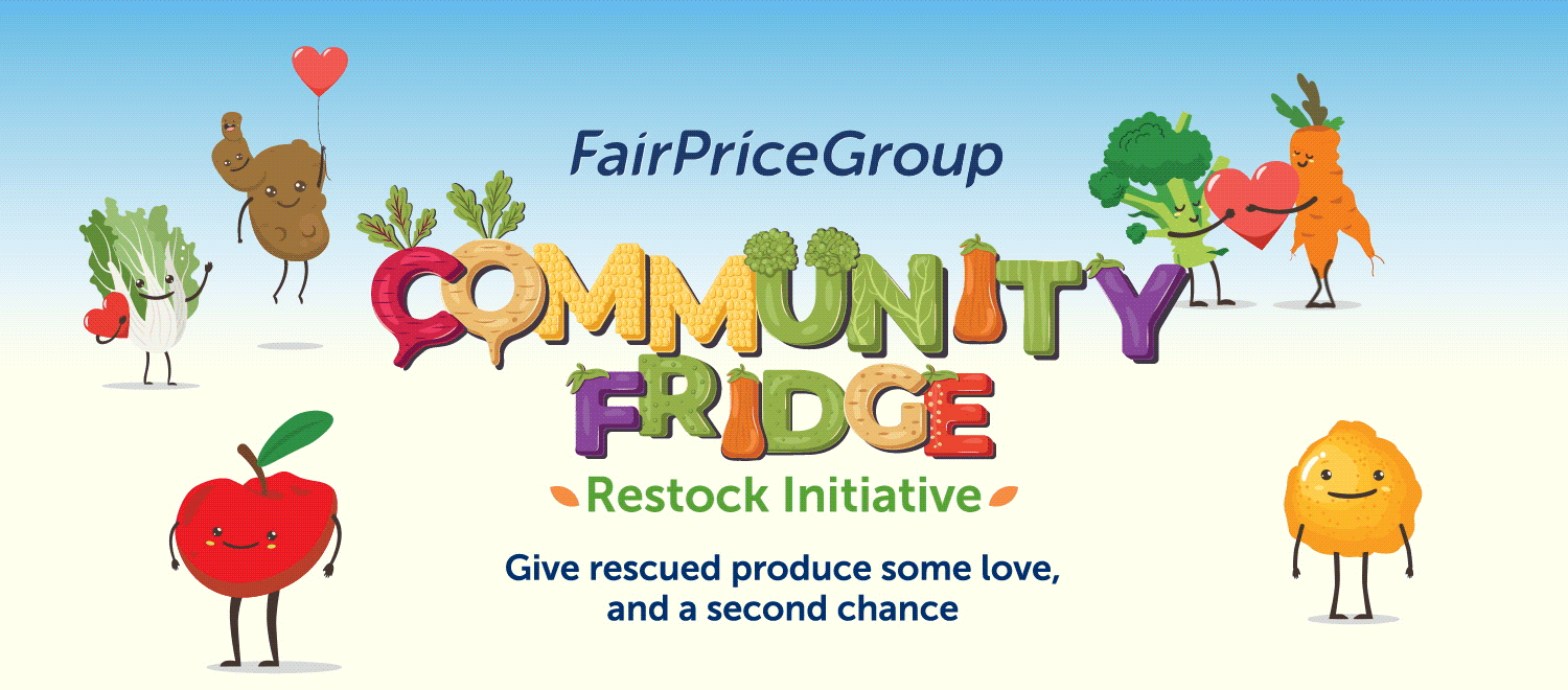 FairPrice Group Community Fridge | Restock Initiative | Give rescued produce some love, and a second chance
